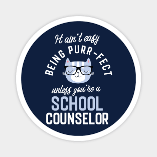 School Counselor Cat Lover Gifts - It ain't easy being Purr Fect Magnet